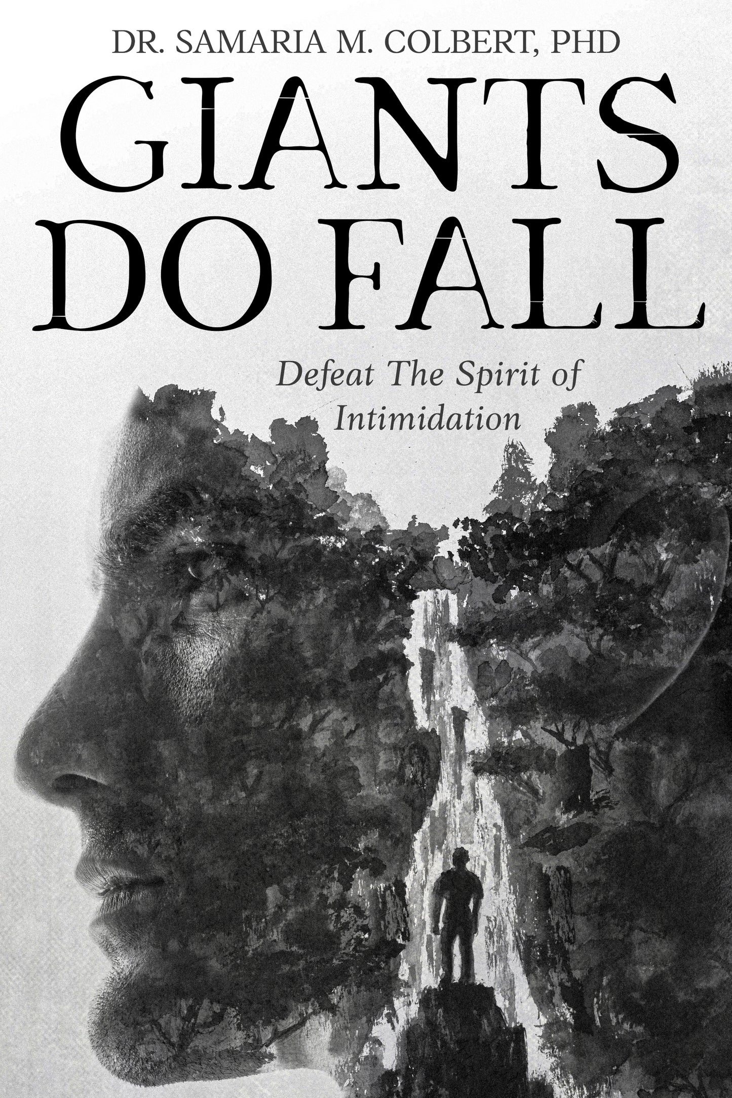 GIANTS DO FALL: DEFEAT THE SPIRIT OF INTIMIDATION