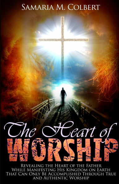THE HEART OF WORSHIP