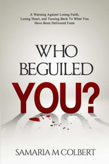 WHO BEGUILED YOU?