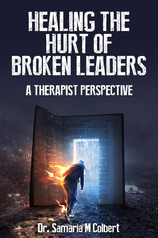 Healing The Hurt Of Broken Leaders